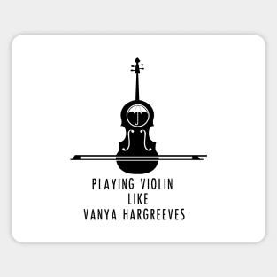 playing violin like vanya hargreeves Magnet